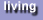 Living